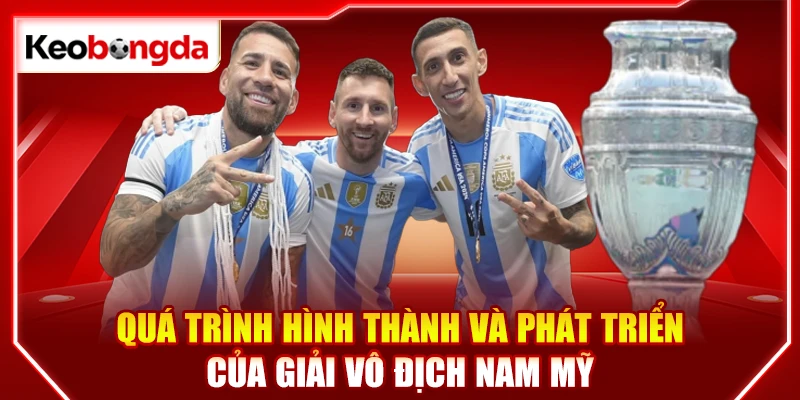 Quá trình hình thành và phát triển của giải vô địch Nam Mỹ